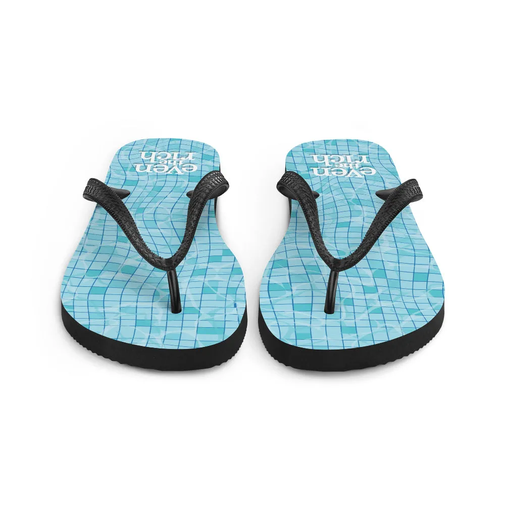Even the Rich Pool Flip Flops