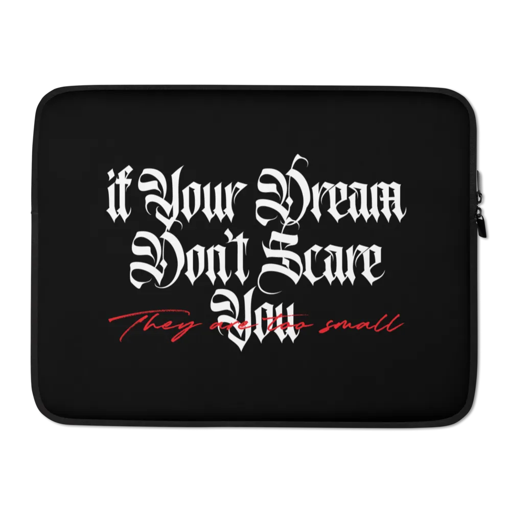 If your dream don't scare you, they are too small Laptop Sleeve